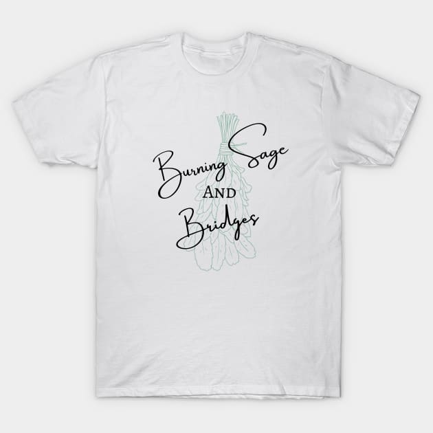 Burning Sage and Bridges T-Shirt by Disocodesigns